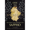 Ode to Aphrodite - The Poems and Fragments of Sappho