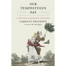Our Tempestuous Day: A History of Regency England