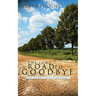 The Long Road to Goodbye