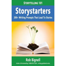 Storystarters: 200+ Writing Prompts That Lead To Stories