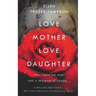 Love Mother Love Daughter: Hell Hath No Fury Like a Woman Scorned...