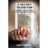 A Secret To Die For: Ghostly Tales From The Therapist's Couch