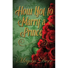 How Not to Marry a Prince