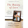 The Beauty of Love: A Memoir of Miracles, Hope, and Healing