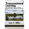 Transcendental Learning: The Educational Legacy of Alcott, Emerson, Fuller, Peabody and Thoreau