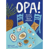 Opa!: Recipes Inspired by Greek Tavernas