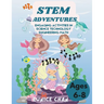 STEM Adventures: Engaging Activities in Science Technology Engineering Math (Ages 6-8)