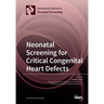 Neonatal Screening for Critical Congenital Heart Defects