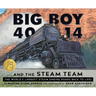 Big Boy 4014 and the Steam Team: The World's Largest Steam Engine Roars Back to Life!