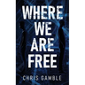 Where We Are Free