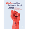 #Metoo and the Politics of Social Change