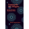 Taming the MG Dragon: Journey through a myasthenic crisis.: One woman's story of her life threatening experience and recovery from Myastheni