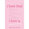i hate that i love u.