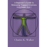A Beginner's Guide to Releasing Trapped Emotions