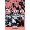 Making a Bridge Too Far