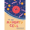 The Very Naughty Cell