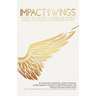 Impact With Wings: Stories to Inspire and Mobilize Women Angel Investors and Entrepreneurs