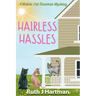 Hairless Hassles: A Mobile Cat Groomer Mystery