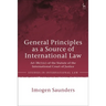 General Principles as a Source of International Law: Art 38(1)(c) of the Statute of the International Court of Justice