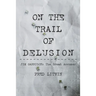 On The Trail of Delusion: Jim Garrison: The Great Accuser