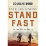 Stand Fast in the Way of Truth: Fathers and Sons Volume 1