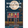 Marbles in a Fishbowl