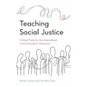 Teaching Social Justice: Critical Tools for the Intercultural Communication Classroom