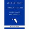 Florida Statutes - Public Lands and Property (2018 Edition)