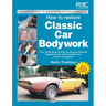 How to Restore Classic Car Bodywork: New Updated & Revised Edition