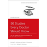 50 Studies Every Doctor Should Know: The Key Studies That Form the Foundation of Evidence-Based Medicine