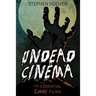 Undead Cinema: The Essential Zombie Films