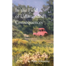 In the Field of Unintended Consequences