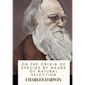 On the Origin of Species By Means of Natural Selection