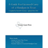 A Guide for Licensed Handgun Carry in Texas