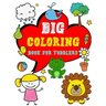 Big Coloring Book for Toddlers: Enjoy Jumbo Animals, Things Coloring Book for Toddlers, Kids, Boys, Girls Ages 2-4 Preschool and Kindergarten