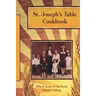 St. Joseph's Table Cookbook: 100s of Years of Old-World Family Cooking