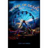 Wheel of Death: A Mystery by 22 Authors