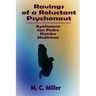 Ravings of a Reluctant Psychonaut: Ayahuasca, San Pedro, Kambo Medicinas