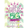 The Start of Something Big: or How to find a way to make Money