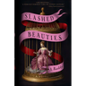 Slashed Beauties