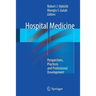 Hospital Medicine: Perspectives, Practices and Professional Development