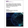 Earth Observation Data Analytics Using Machine and Deep Learning: Modern Tools, Applications and Challenges