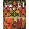 Festive Fall Quilts: 21 Fun Appliqué Projects for Halloween, Thanksgiving & More
