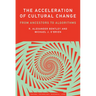 The Acceleration of Cultural Change: From Ancestors to Algorithms