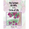 The Farmer, His Wife, and the Circle of Life