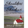 Shoulders and Shadows: Following Legendary Leaders