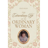 The Extraordinary Life of an Ordinary Woman
