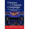 Choices in a Chaotic Campaign