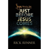 Signs You'll See Just Before Jesus Comes