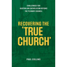 Recovering the True Church: Challenges for Australian Catholicism Beyond the Plenary Council